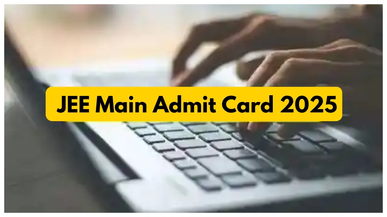 Jee Main Admit Card 2025