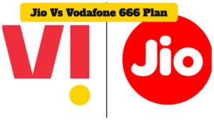 Jio Vs Vodafone 666 Plan – Which plan is best for you? check Here Every Details