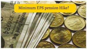 EPFO Update – Minimum EPS pension to be Hiked Rs 7,500? Everything you need to know