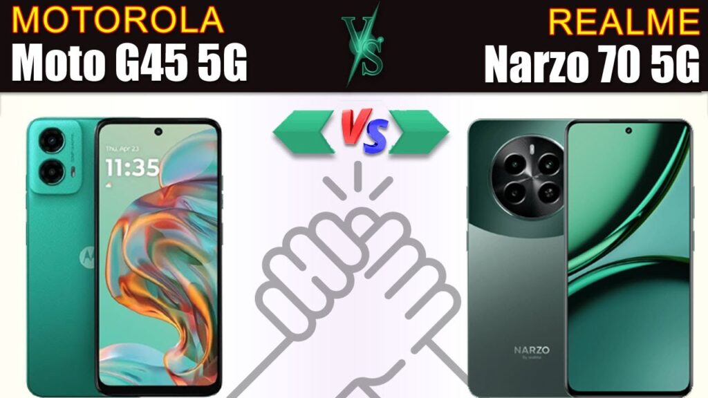 Moto G45 5G VS Realme Narzo 70 5G: Is Realme or Motorola the Best Choice?