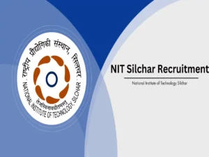 NIT Silchar Recruitment for Assistant Professor and other posts, apply soon