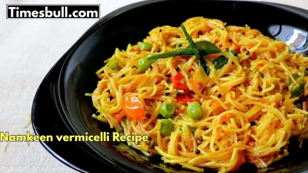 Namkeen vermicelli Recipe