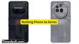 Nothing Phone 3a Series Launched, Know What Are Its Specifications And Features