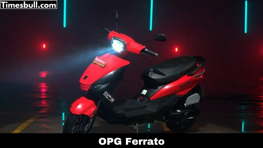 OPG Ferrato : Your Electric Scooter Dream Starts with Just ₹11,000 Down Payment!