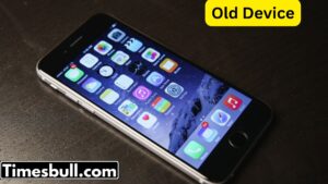 Old Device: Know What Problems Can Arise From Using Old Devices