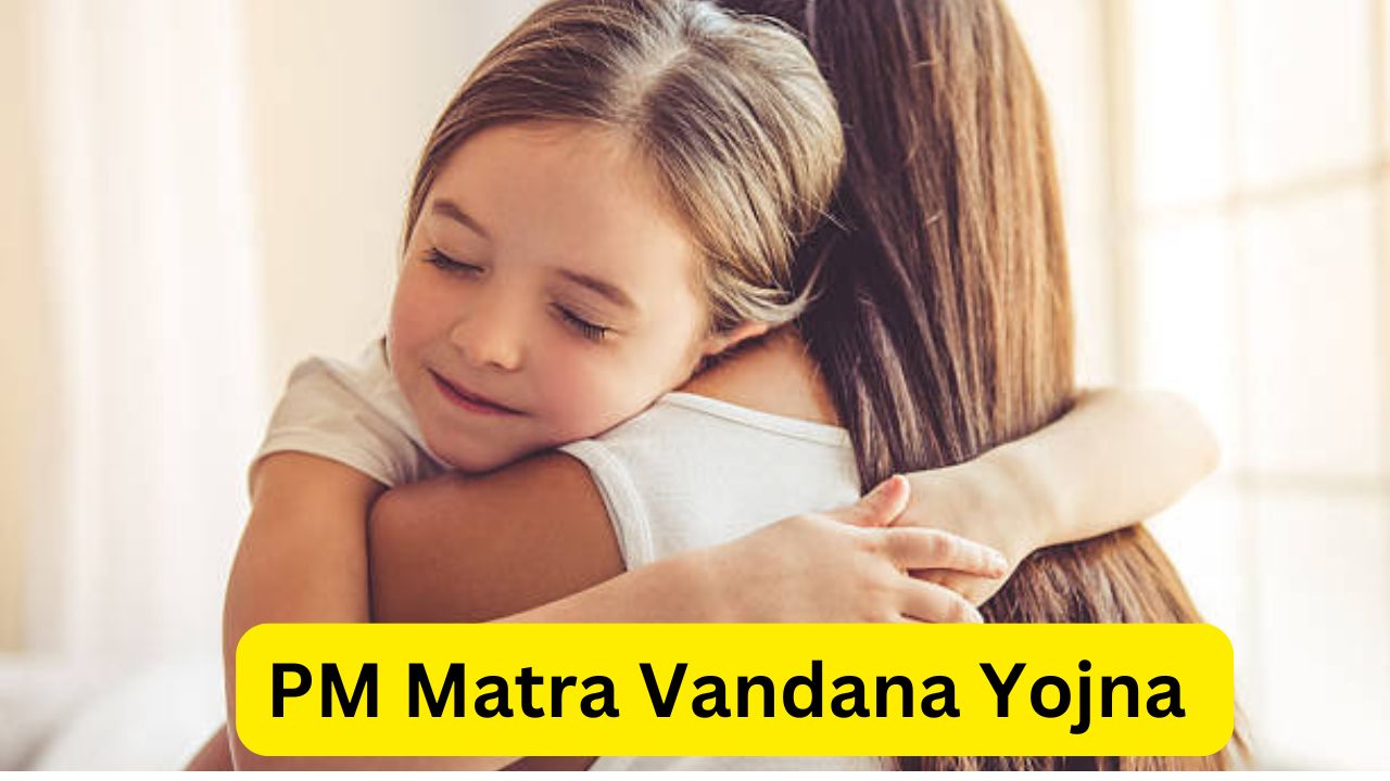 PM Matru Vandana Yojana