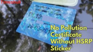 Big Change in Vehicle Rules! No PUC Certificate Without Color-Coded HSRP Sticker