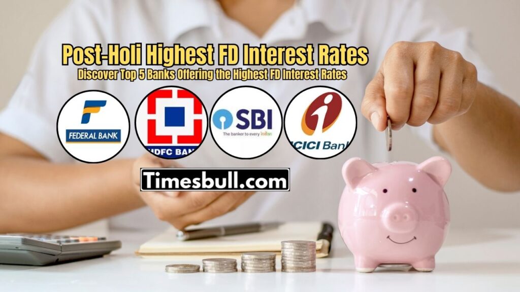 Post-Holi Highest FD Interest Rates