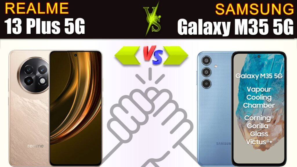 Realme 13+ 5G VS Samsung Galaxy M35 5G: Which 5G Smartphone is the Best Buy in 2025?