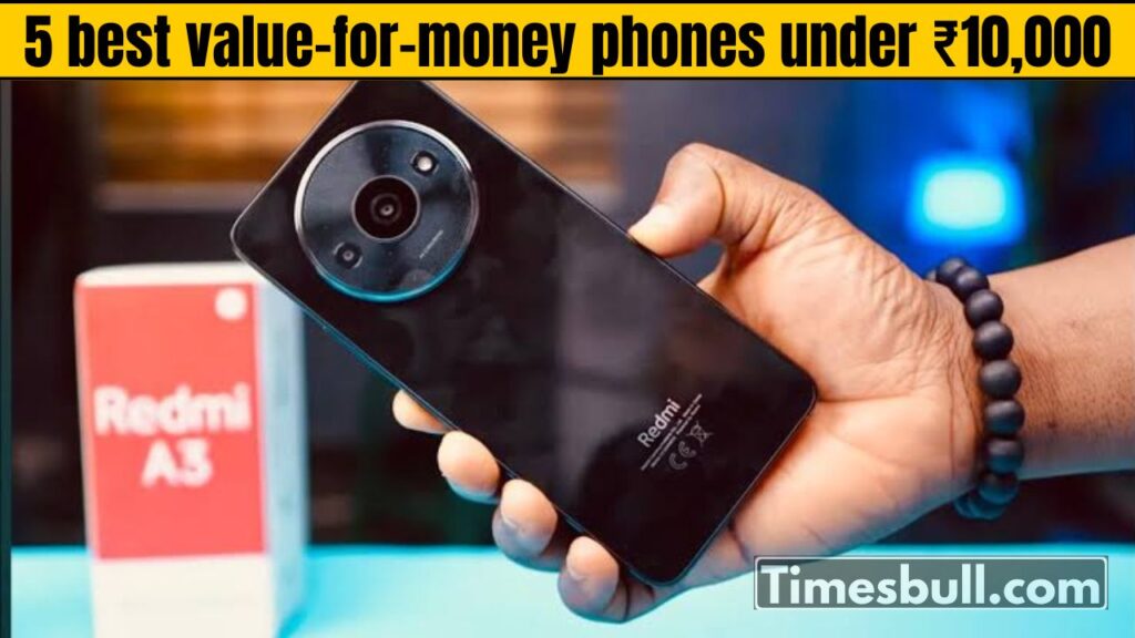 5 Best Value for Money Smartphones Under ₹10,000 – Great Features, Low Price