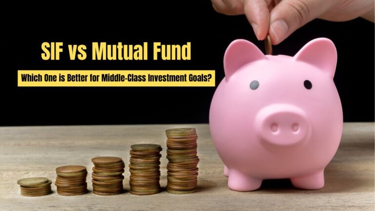 SIF vs Mutual Fund: Which One is Better for Middle-Class Investment Goals? Let’s Find Out