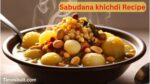 Sabudana khichdi Recipe