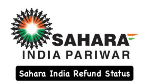 Sahara India Refund Status: How can you check the refund status of Sahara India while sitting at home!