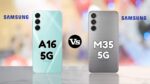 Samsung Galaxy M35 5G VS Samsung Galaxy A16 5G