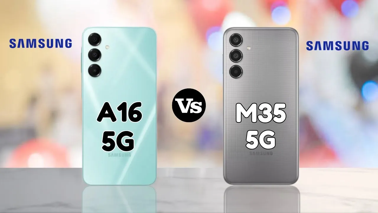 Samsung Galaxy M35 5g Vs Samsung Galaxy A16 5g