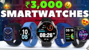 Top 3 best Selling Deals On Smartwatch Under 3000 Rs, See List