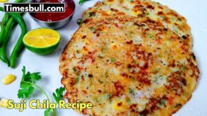 Suji Chila Recipe : Make Soft & Fluffy Suji Chila , Secret Tips & Tricks Revealed