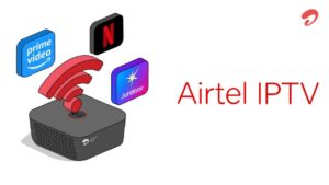 Airtel’s New Rs 699 IPTV Plan: High-Speed Internet, 350 TV Channels, and 26 OTT Subscriptions