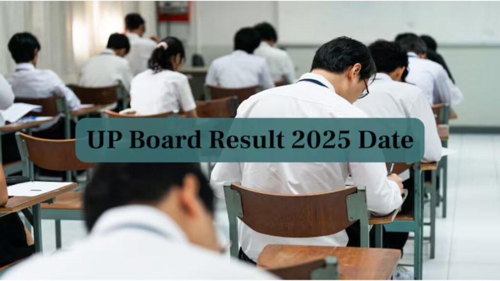 UP Board 10th & 12th Result 2025: Expected Release Date and How to Check