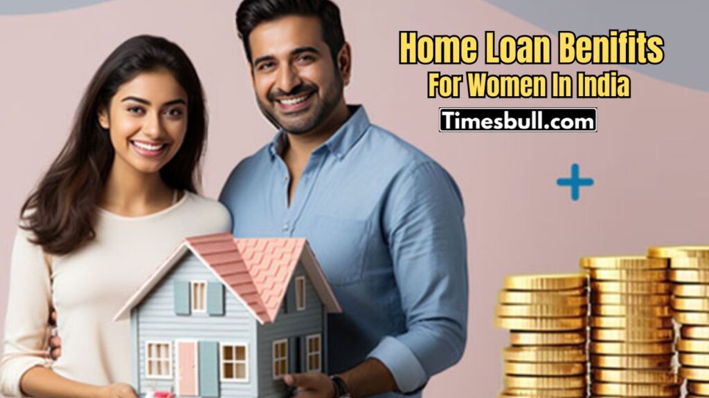 Top Benefits Women Get on Home Loans