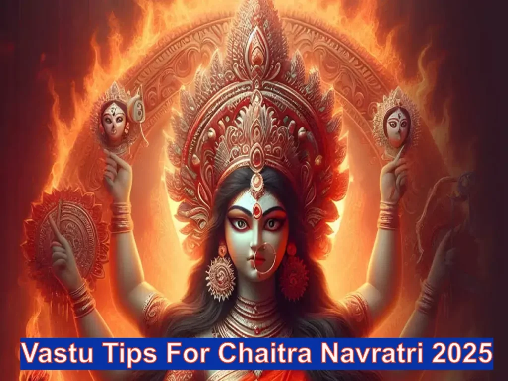 Vastu Tips For Chaitra Navratri 2025