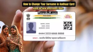 Planning to Change Surname in Aadhaar? Know the New Government Rules and Full Process Here