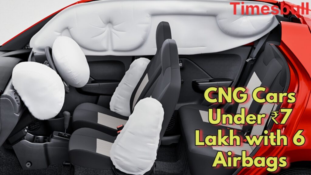 CNG Cars Under ₹7 Lakh with 6 Airbags