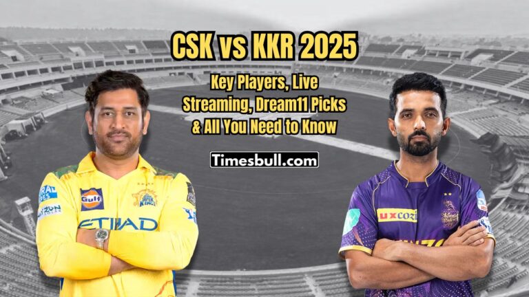 CSK vs KKR 2025: Key Players, Live Streaming, Dream11 Picks, & All You Need to Know