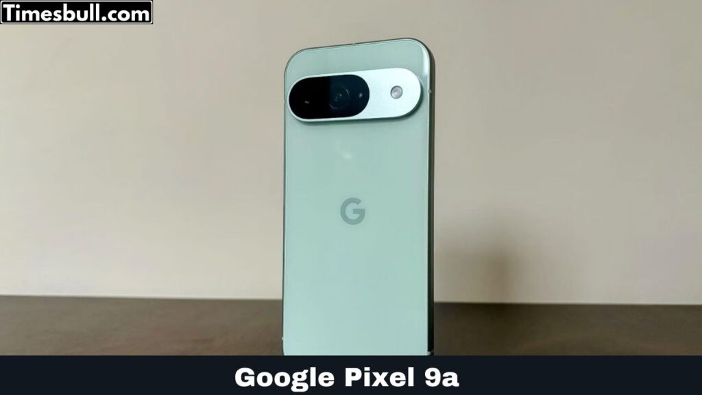 Google Pixel 9a Launched in India: Your New Budget King with Great Camera!