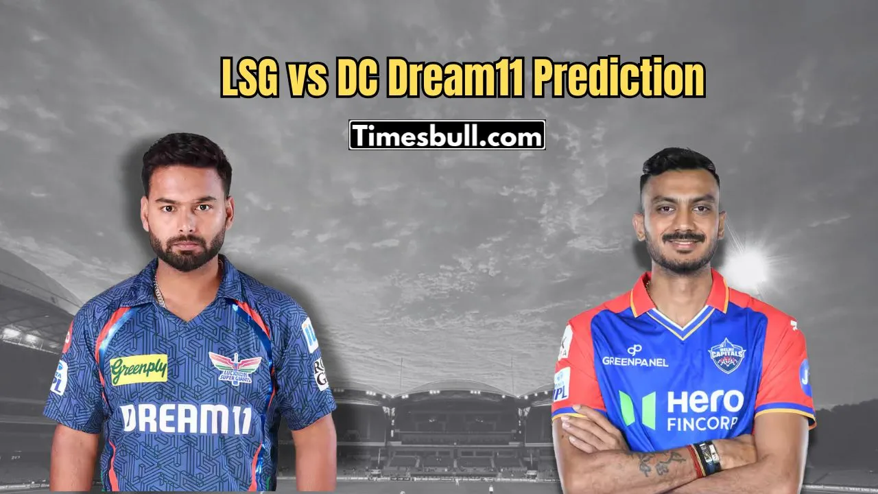 LSG vs DC Dream11 Prediction