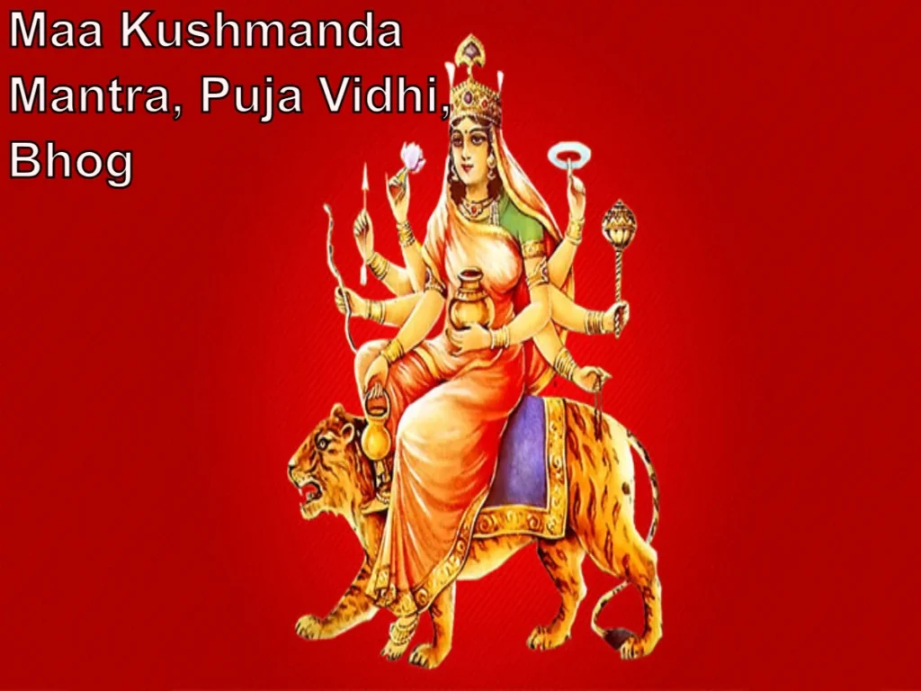 Maa Kushmanda Mantra, Puja Vidhi, Bhog