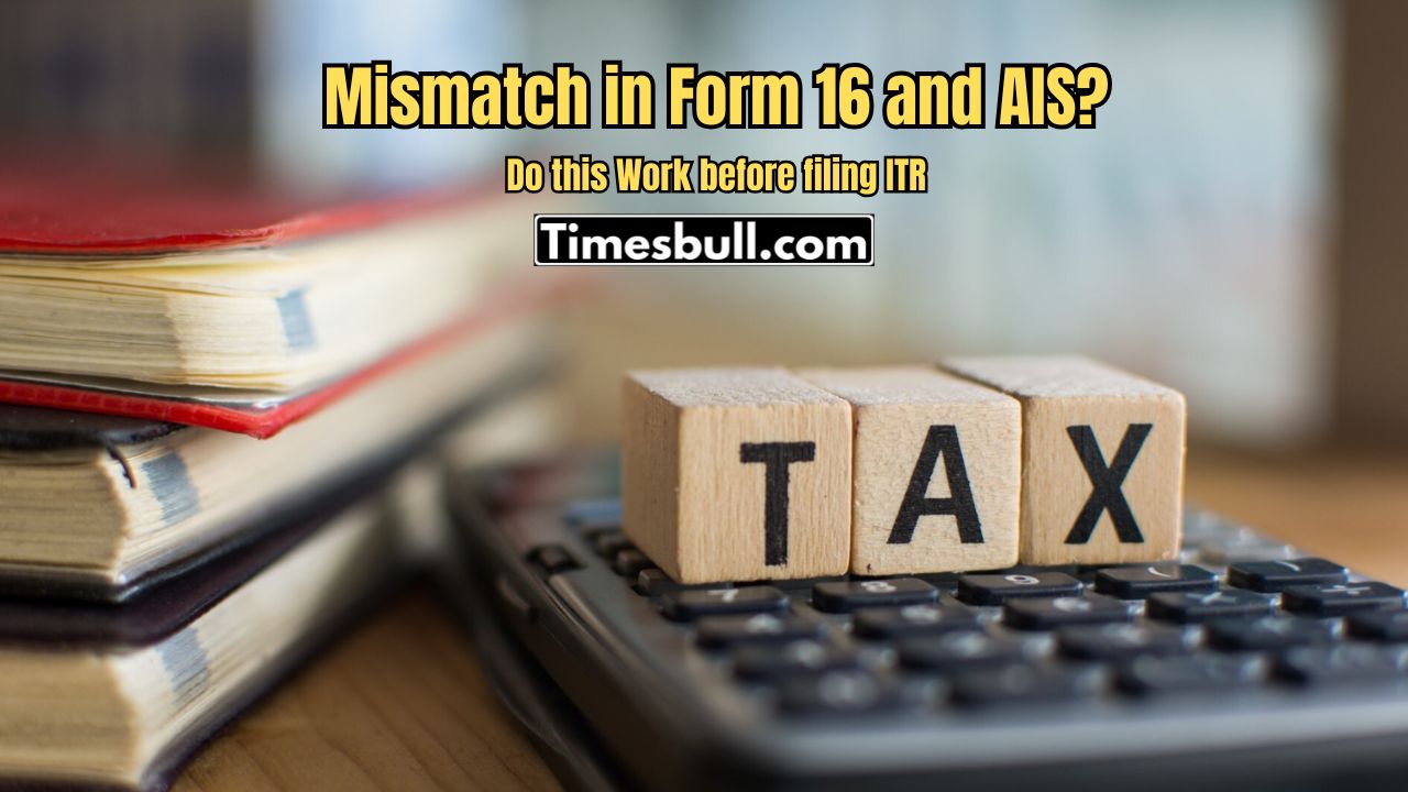 Form 16 and AIS mismatch?...