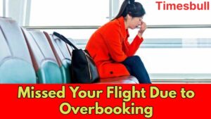Missed Your Flight Due to Overbooking? Here’s How to Get Compensation from Airlines