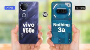 Best Phone for You? Vivo V50e and Nothing 3a Compared with Real Differences