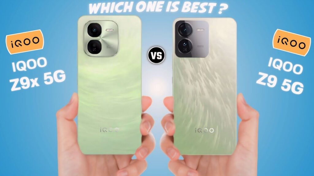 iQOO Z9 5G and Z9x 5G: Find Out Which Is Better