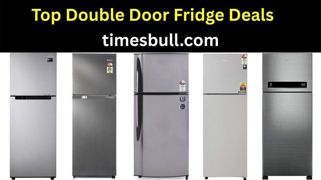 Top Double Door Fridge Deals This Summer : Up to 40% Off on Samsung, LG & Godrej