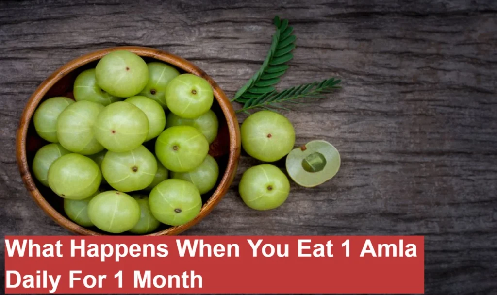 What Happens When You Eat 1 Amla Daily For 1 Month