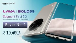 Lava Bold 5G: 64MP कैमरा और 3D AMOLED डिस्प्ले के साथ हुआ इंडिया में लॉन्च, कीमत ₹10,499 से शुरू!