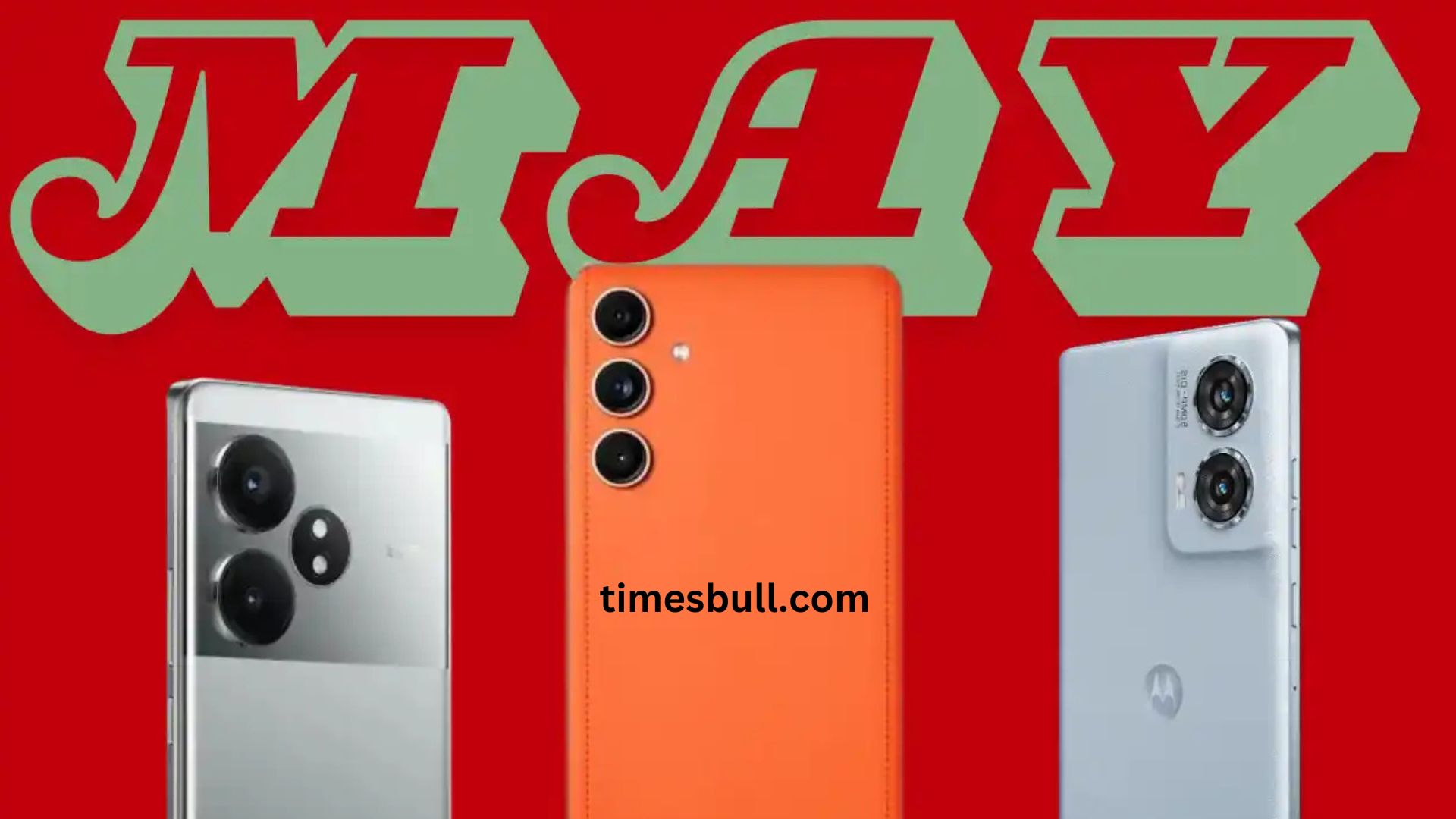 Top Smartphones Launching In May...