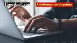 Ayushman Card Update