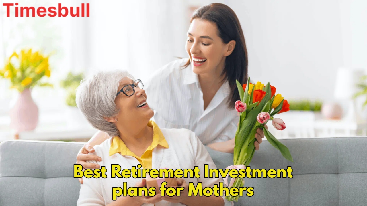 Best Retirement Investment Options For Mothers (2)