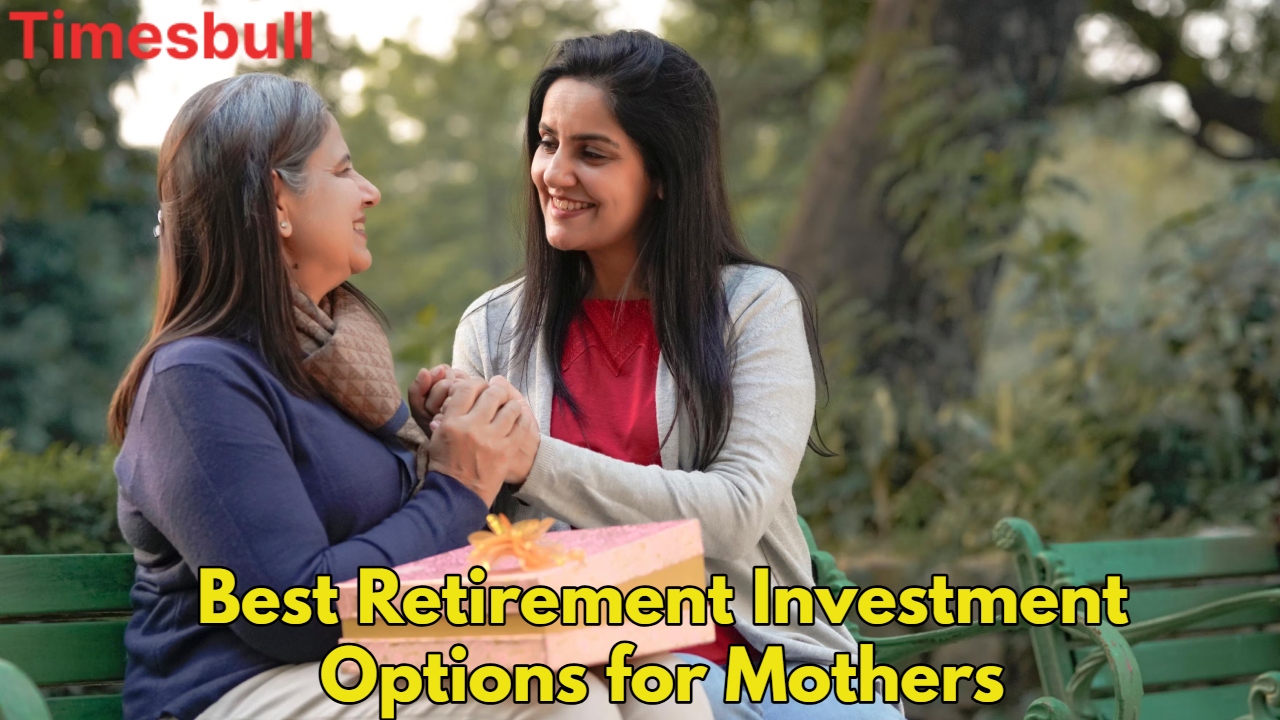 Best Retirement Investment Options For Mothers