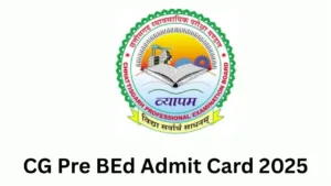 Download CG Vyapam Pre B.Ed Admit Card 2025! Steps to Follow