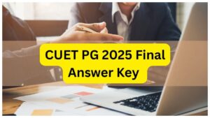 CUET PG 2025 Final Answer Key OUT – Download PDF Now at exams.nta.ac.in