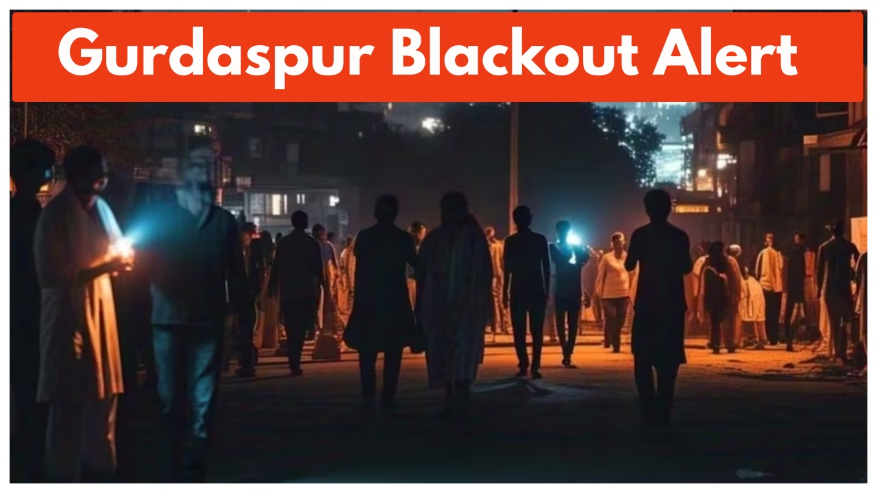Gurdaspur Blackout 9 PM