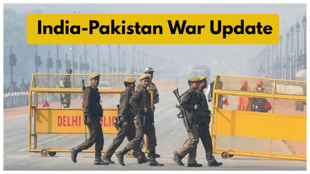 India-Pakistan War Update – Delhi Under High Alert, India Gate Evacuated, Employees’ leaves cancelled