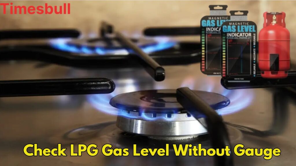 Running Out of Gas? Know This Simple Trick to Check LPG Cylinder Level at Home