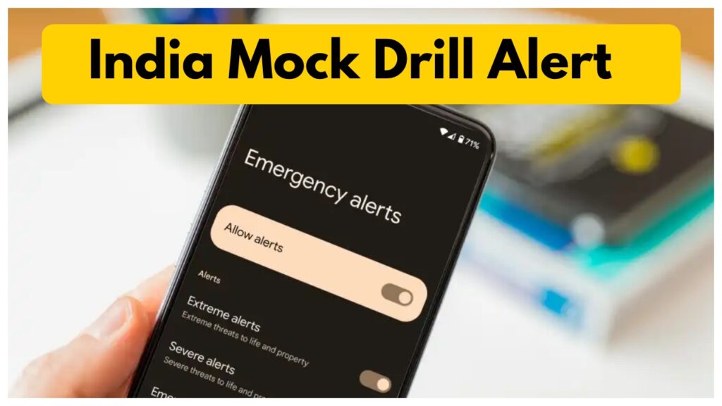 Mock Drills Update – How To Activate Emergency Alerts on Android & iPhone? Inside Details