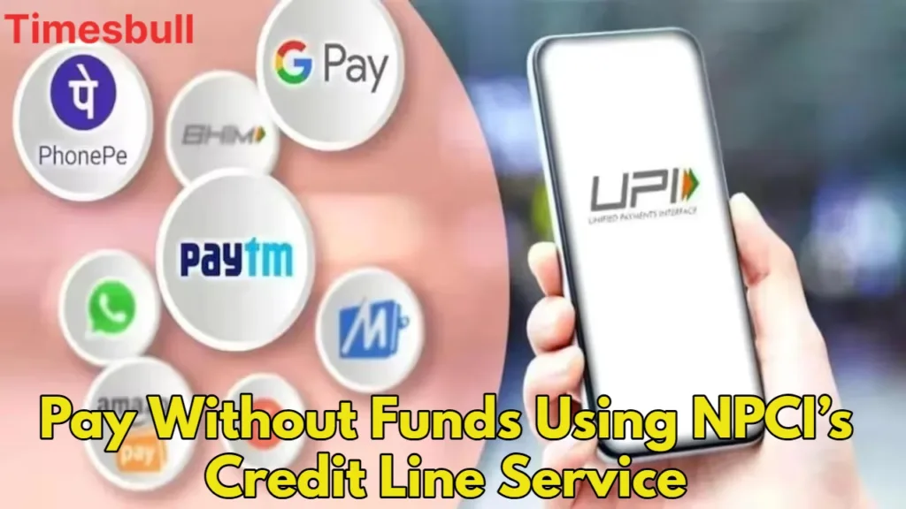 Now Pay via UPI Even with Zero Balance, NPCI Launches Credit Line on UPI