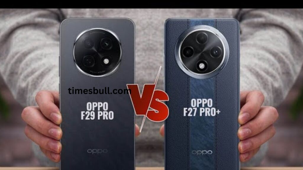 OPPO F29 Pro 5G vs Oppo F27 Pro+ 5G: Which One Is Good to Buy Under Rs 30000? Know Here